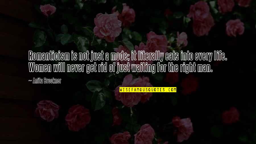 Life For Women Quotes By Anita Brookner: Romanticism is not just a mode; it literally