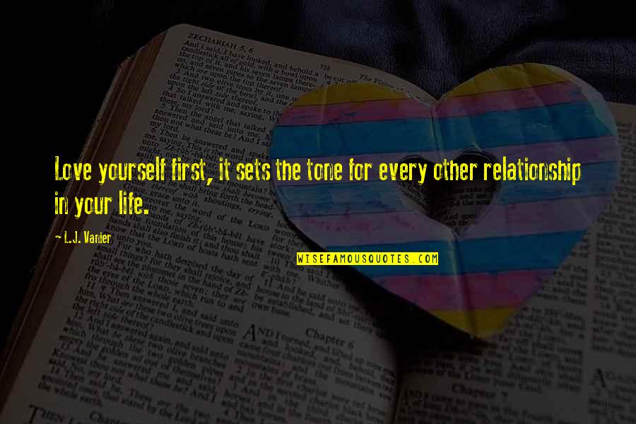 Life For Yourself Quotes By L.J. Vanier: Love yourself first, it sets the tone for