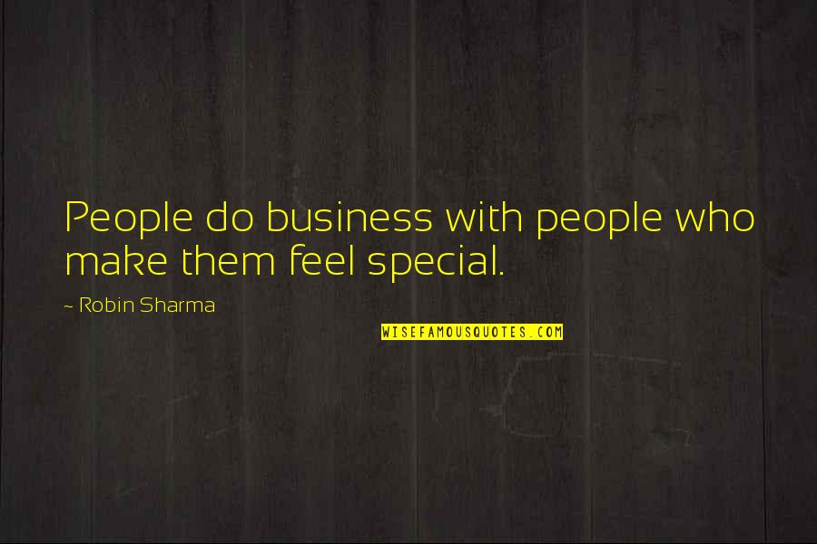 Life From Songs And Movies Quotes By Robin Sharma: People do business with people who make them