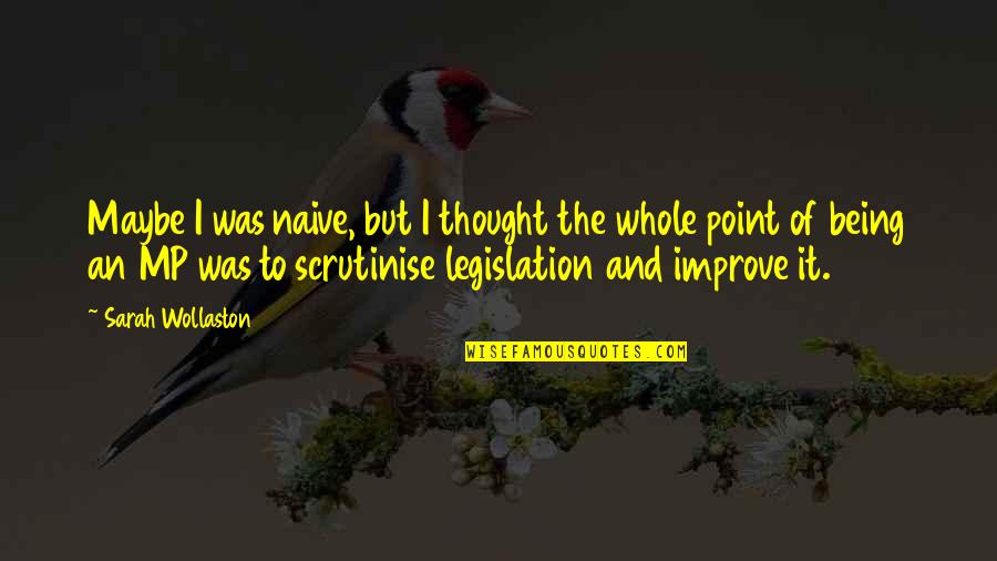 Life From Sports Figures Quotes By Sarah Wollaston: Maybe I was naive, but I thought the Life From Sports Figures Quotes By Sarah Wollaston: Maybe I was naive, but I thought the