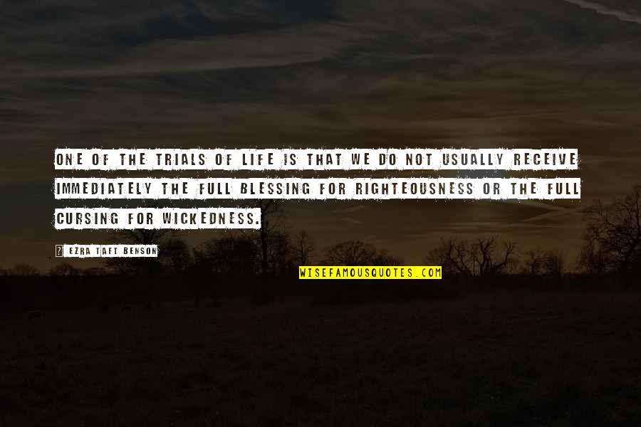 Life Full Of Trials Quotes By Ezra Taft Benson: One of the trials of life is that