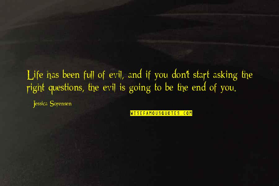 Life Full Quotes By Jessica Sorensen: Life has been full of evil, and if