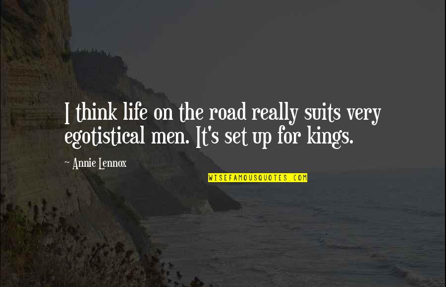 Life Funny Sayings Quotes By Annie Lennox: I think life on the road really suits