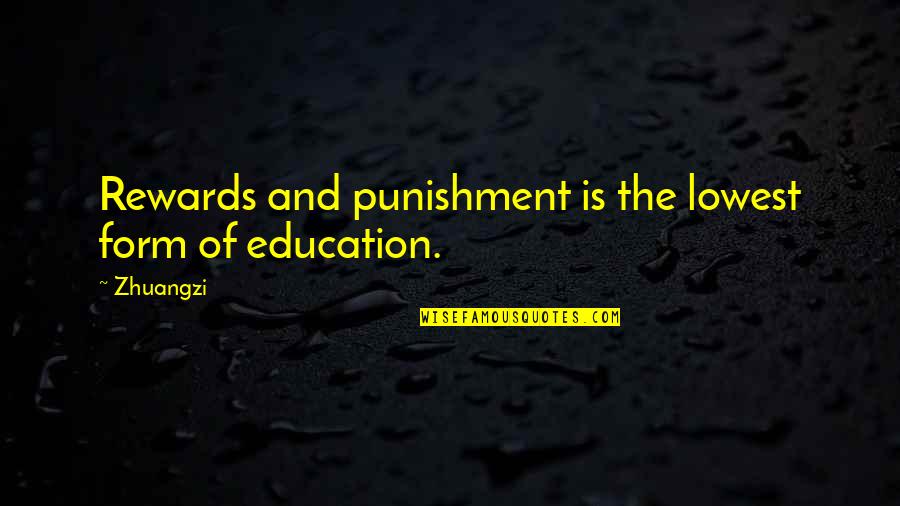 Life Getting Tougher Quotes By Zhuangzi: Rewards and punishment is the lowest form of