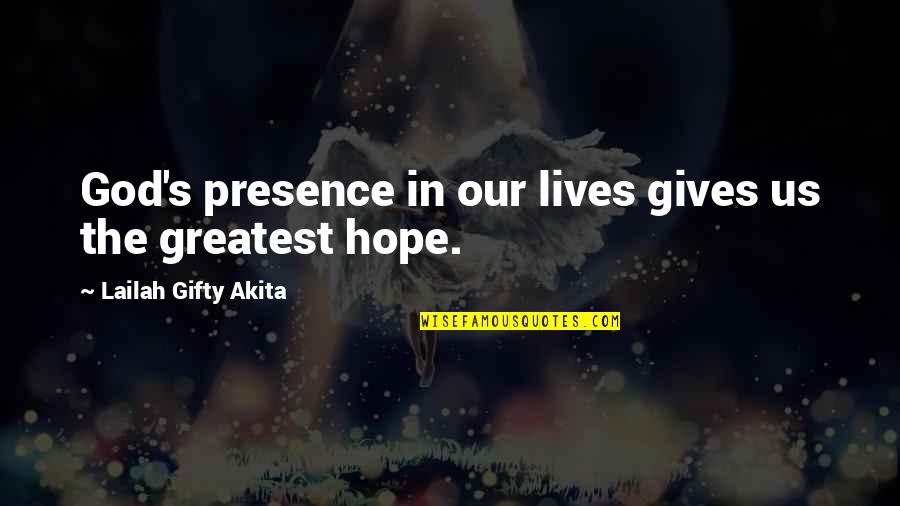 Life Gives Us Challenges Quotes By Lailah Gifty Akita: God's presence in our lives gives us the Life Gives Us Challenges Quotes By Lailah Gifty Akita: God's presence in our lives gives us the