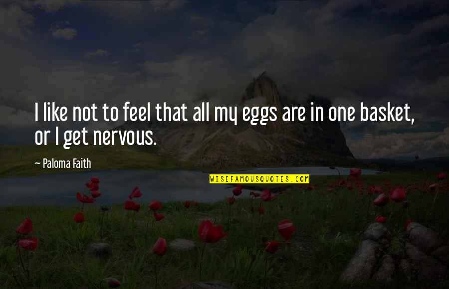 Life Gives Us Challenges Quotes By Paloma Faith: I like not to feel that all my