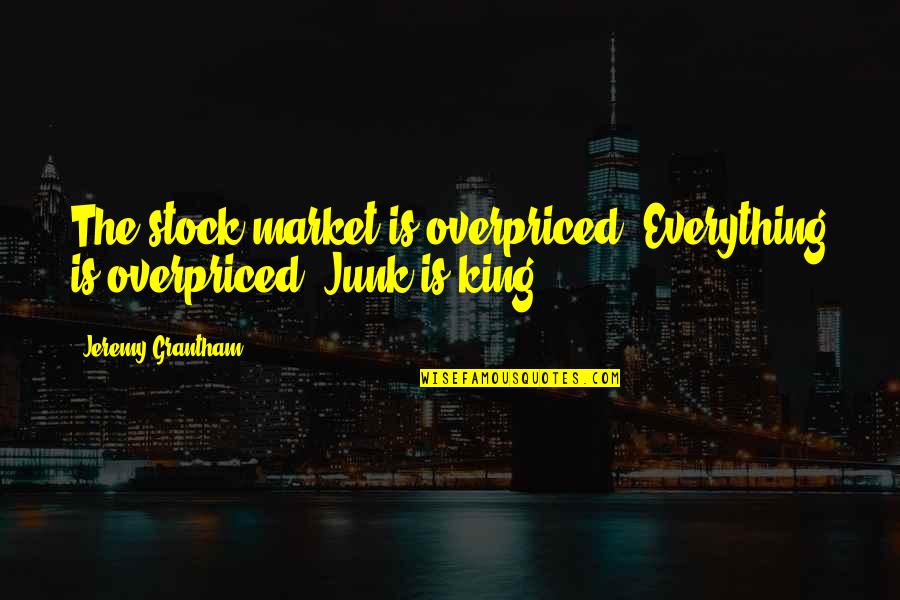 Life Gone Wrong Quotes By Jeremy Grantham: The stock market is overpriced. Everything is overpriced. Life Gone Wrong Quotes By Jeremy Grantham: The stock market is overpriced. Everything is overpriced.