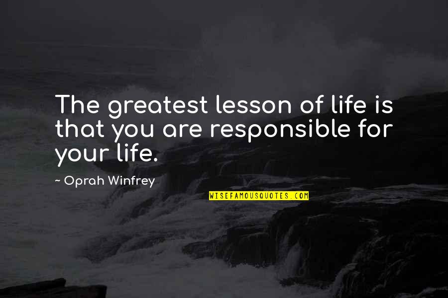 Life Greatest Lessons Quotes By Oprah Winfrey: The greatest lesson of life is that you
