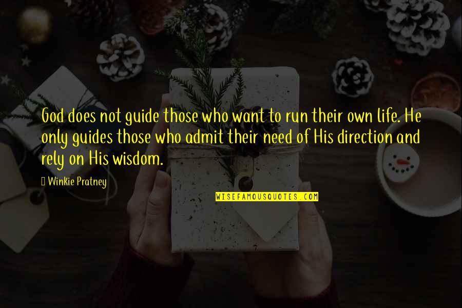 Life Guides Quotes By Winkie Pratney: God does not guide those who want to