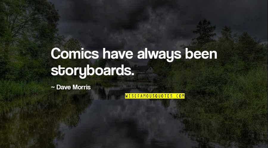 Life Gut Feeling Quotes By Dave Morris: Comics have always been storyboards.