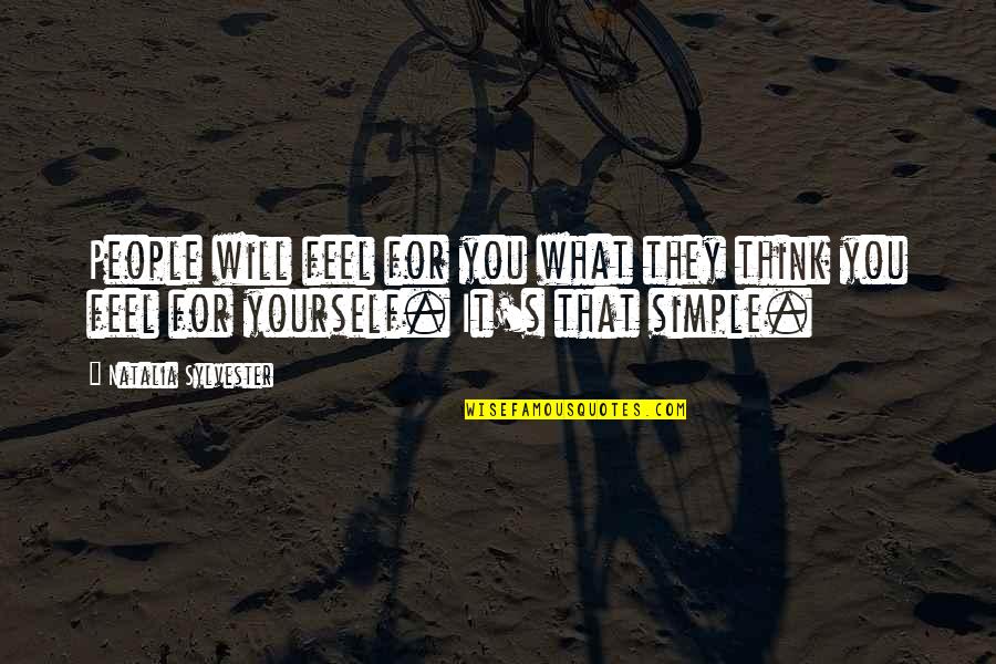 Life Has Its Mysteries Quotes By Natalia Sylvester: People will feel for you what they think