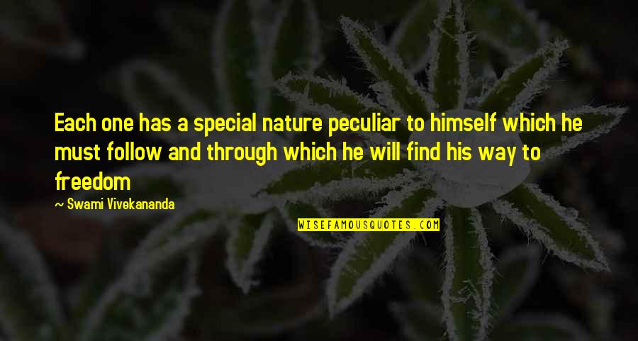 Life Has Taught Me Alot Quotes By Swami Vivekananda: Each one has a special nature peculiar to Life Has Taught Me Alot Quotes By Swami Vivekananda: Each one has a special nature peculiar to