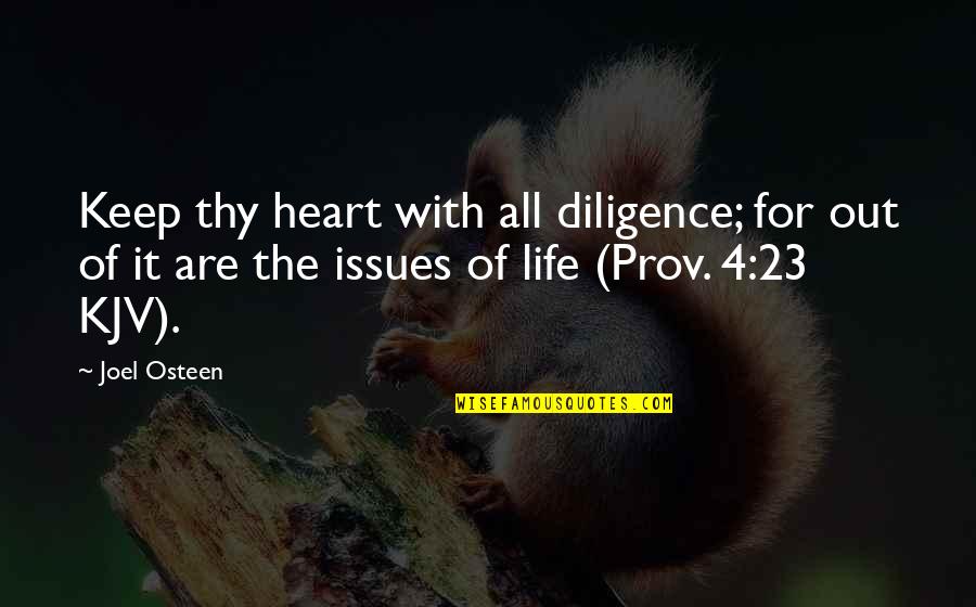 Life Heart Quotes By Joel Osteen: Keep thy heart with all diligence; for out