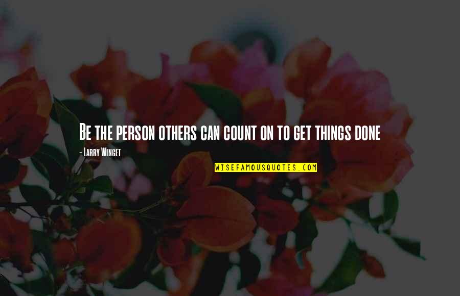 Life Hindi Quotes By Larry Winget: Be the person others can count on to