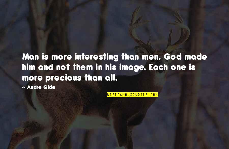 Life Hinduism Quotes By Andre Gide: Man is more interesting than men. God made