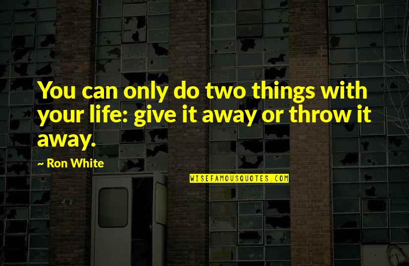 Life Ice Skating Quotes By Ron White: You can only do two things with your