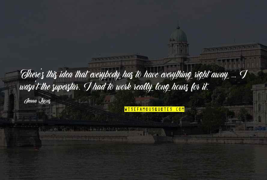 Life Idea Quotes By Jenna Lyons: There's this idea that everybody has to have