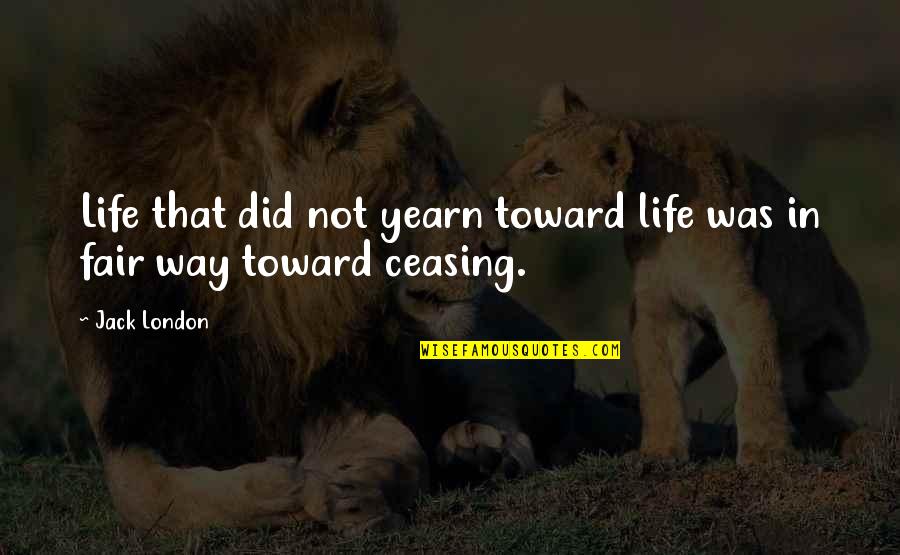 Life Illusion Quotes By Jack London: Life that did not yearn toward life was