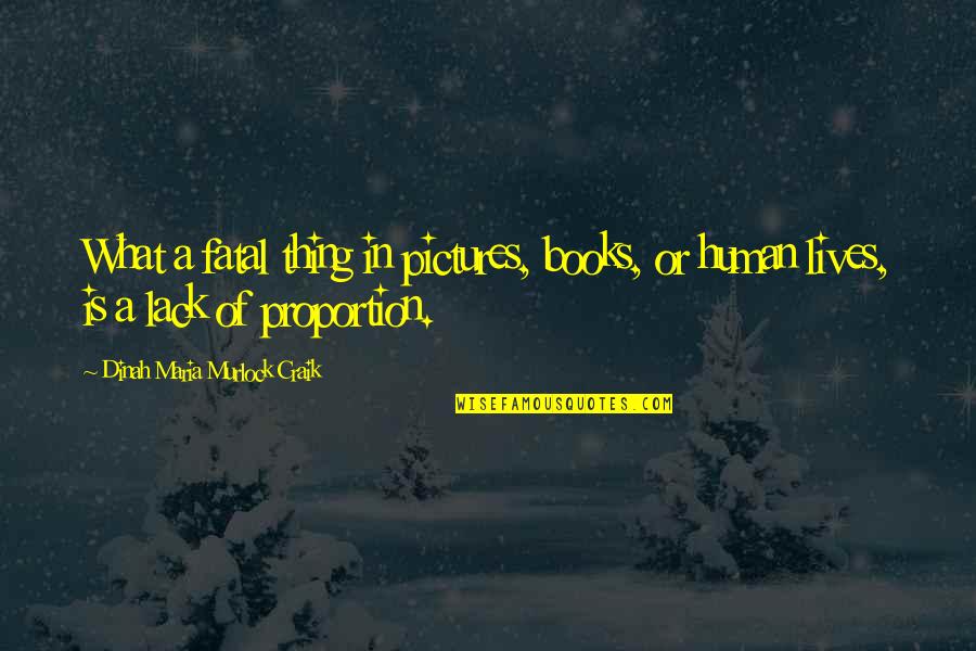 Life In Book Quotes By Dinah Maria Murlock Craik: What a fatal thing in pictures, books, or Life In Book Quotes By Dinah Maria Murlock Craik: What a fatal thing in pictures, books, or
