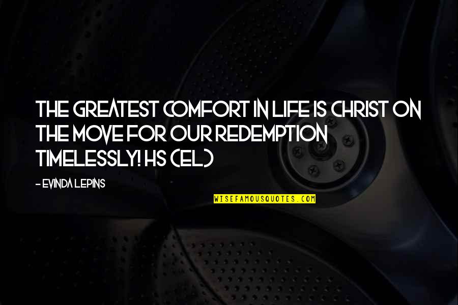 Life In Christ Quotes By Evinda Lepins: The greatest Comfort in life is Christ On