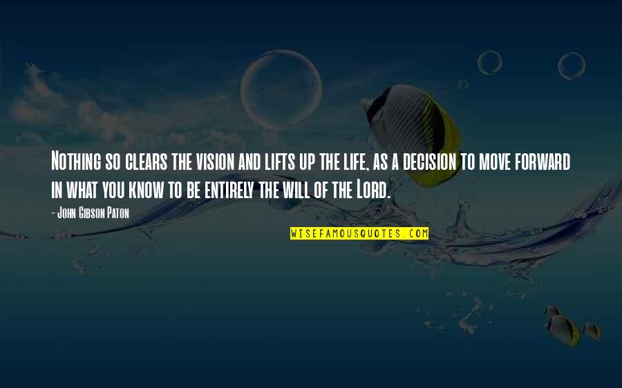 Life In Christian Quotes By John Gibson Paton: Nothing so clears the vision and lifts up