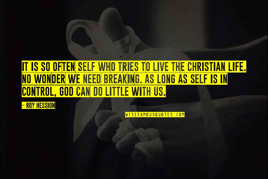 Life In Christian Quotes By Roy Hession: It is so often self who tries to
