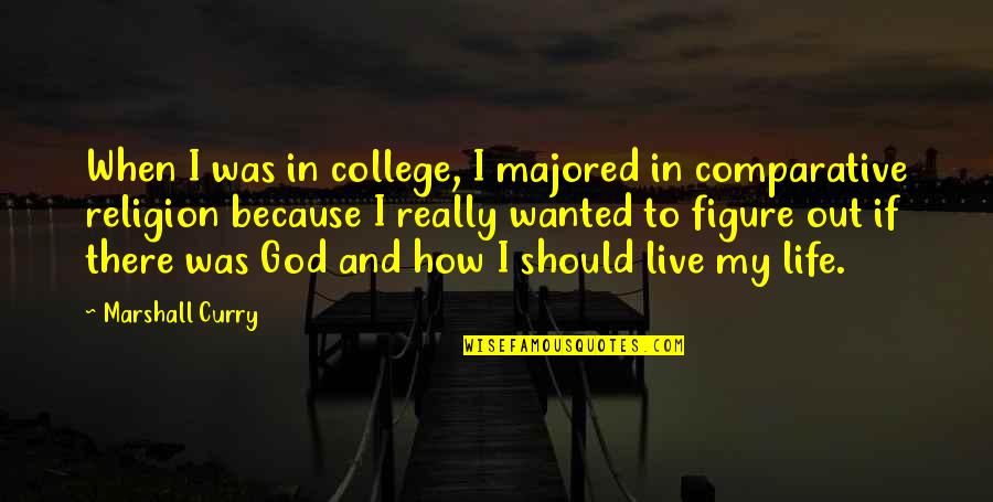 Life In College Quotes By Marshall Curry: When I was in college, I majored in