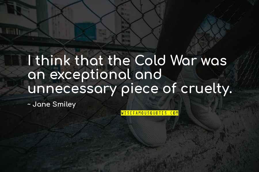 Life In Farsi Quotes By Jane Smiley: I think that the Cold War was an