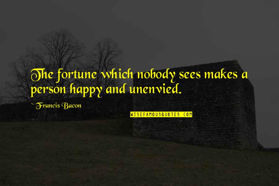 Life In Hebrew Quotes By Francis Bacon: The fortune which nobody sees makes a person