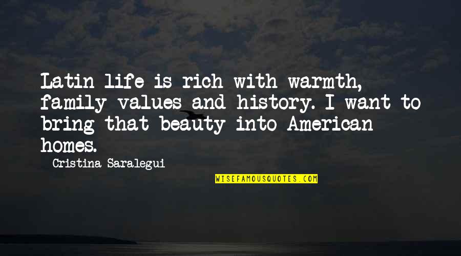 Life In Latin Quotes By Cristina Saralegui: Latin life is rich with warmth, family values