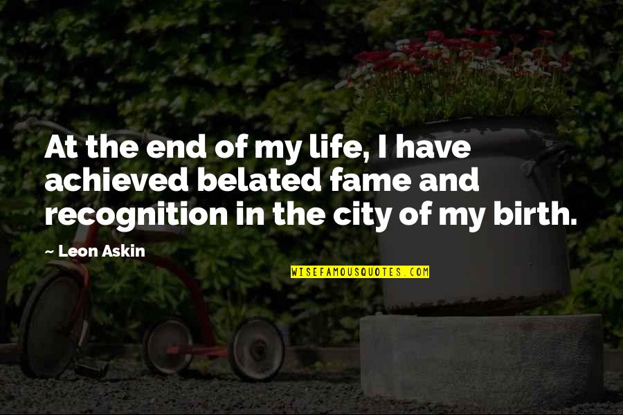 Life In The City Quotes By Leon Askin: At the end of my life, I have