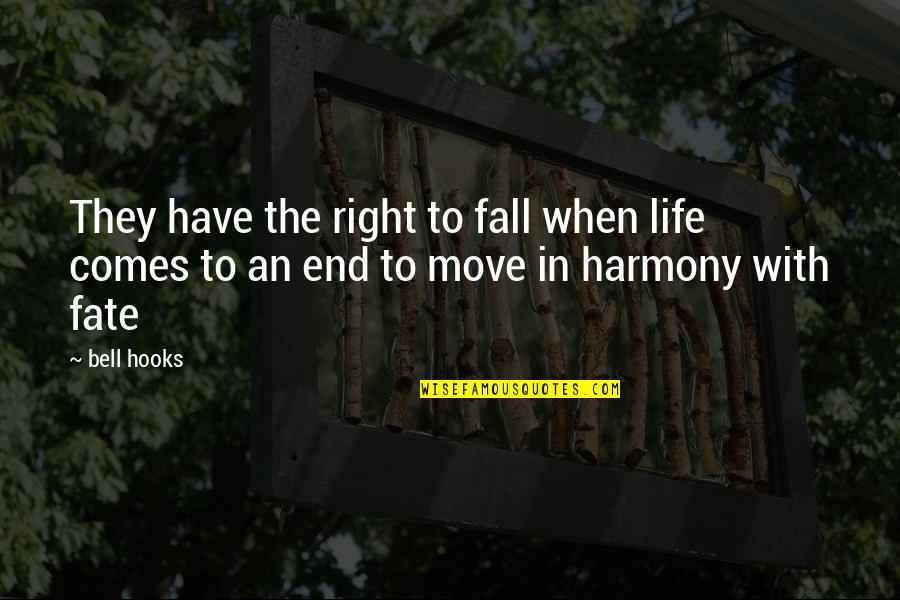 Life In The End Quotes By Bell Hooks: They have the right to fall when life