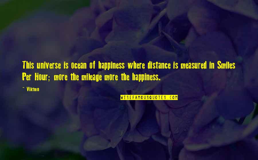 Life In The Ocean Quotes By Vikrmn: This universe is ocean of happiness where distance