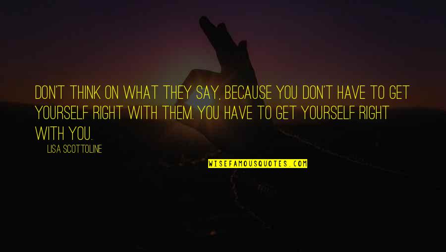 Life In Urdu Funny Quotes By Lisa Scottoline: Don't think on what they say, because you Life In Urdu Funny Quotes By Lisa Scottoline: Don't think on what they say, because you
