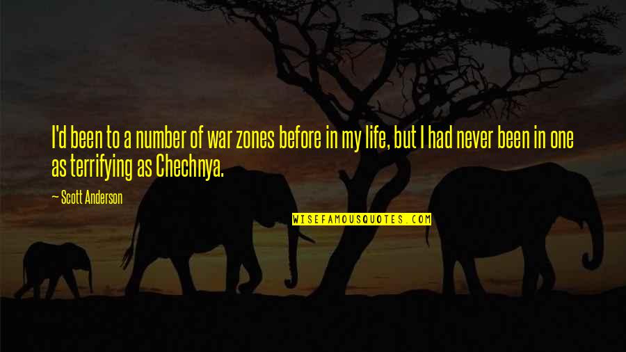 Life In War Quotes By Scott Anderson: I'd been to a number of war zones Life In War Quotes By Scott Anderson: I'd been to a number of war zones