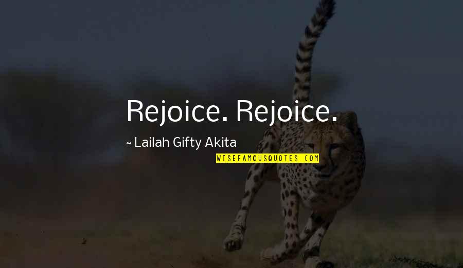 Life Inspirational Christian Quotes By Lailah Gifty Akita: Rejoice. Rejoice.