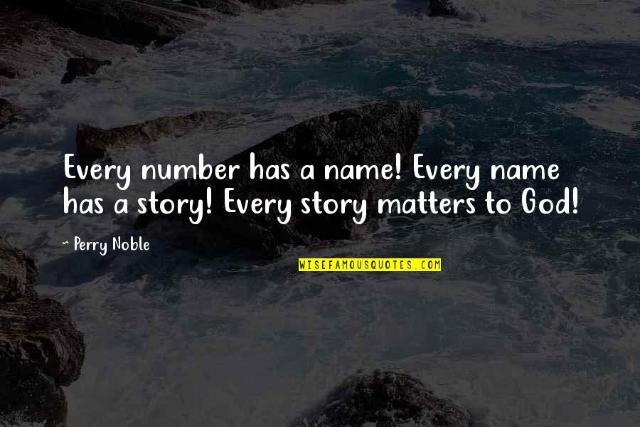 Life Insurance Positive Quotes By Perry Noble: Every number has a name! Every name has