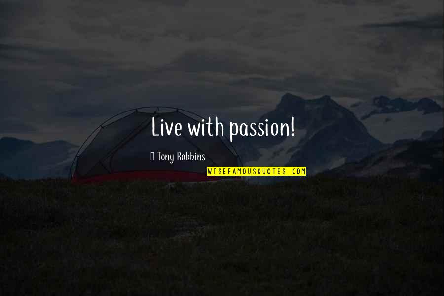 Life Insurance Sales Quotes By Tony Robbins: Live with passion!