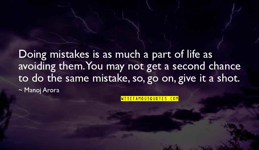 Life Is A Chance Quotes By Manoj Arora: Doing mistakes is as much a part of Life Is A Chance Quotes By Manoj Arora: Doing mistakes is as much a part of