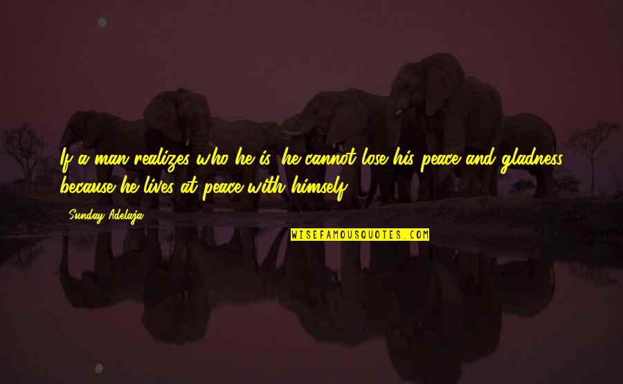 Life Is A Man Quotes By Sunday Adelaja: If a man realizes who he is, he