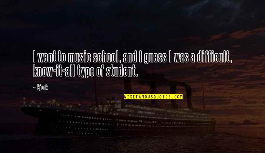 Life Is A Seesaw Quotes By Bjork: I went to music school, and I guess
