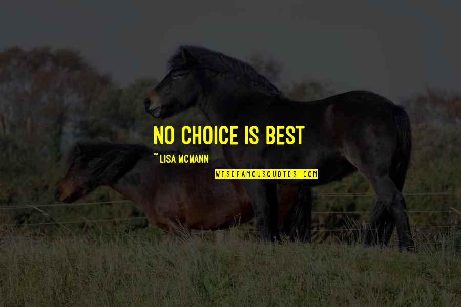 Life Is About Balance Quotes By Lisa McMann: No choice is best