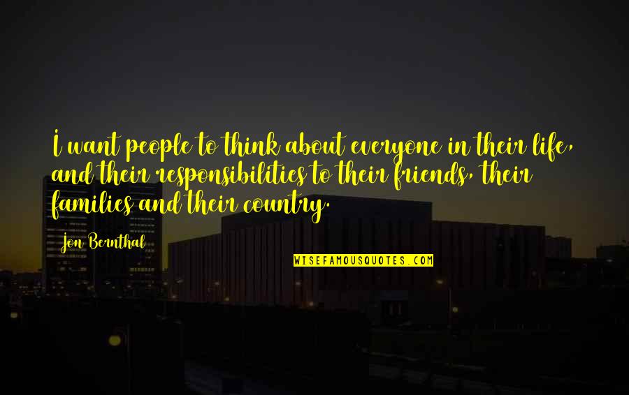 Life Is About Friends Quotes By Jon Bernthal: I want people to think about everyone in