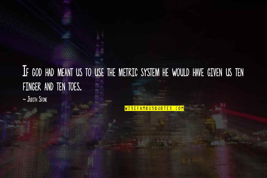Life Is About Having Fun Quotes By Judith Stone: If god had meant us to use the Life Is About Having Fun Quotes By Judith Stone: If god had meant us to use the