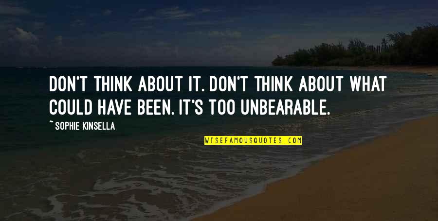 Life Is All About Decisions Quotes By Sophie Kinsella: Don't think about it. Don't think about what Life Is All About Decisions Quotes By Sophie Kinsella: Don't think about it. Don't think about what