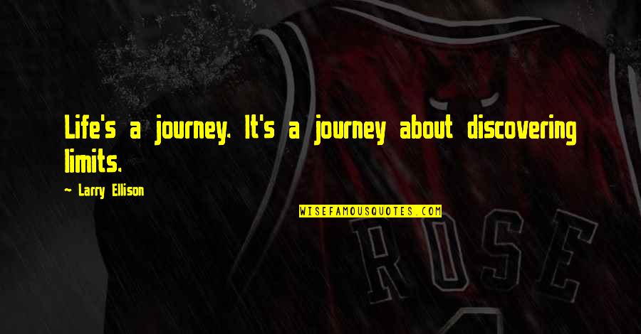 Life Is All About The Journey Quotes By Larry Ellison: Life's a journey. It's a journey about discovering