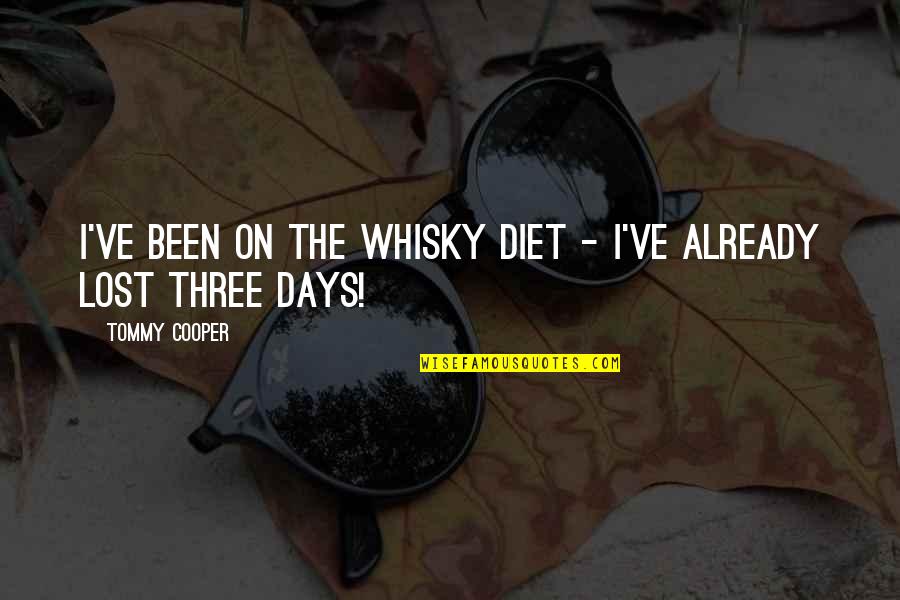 Life Is Awesome With Friends Quotes By Tommy Cooper: I've been on the whisky diet - I've