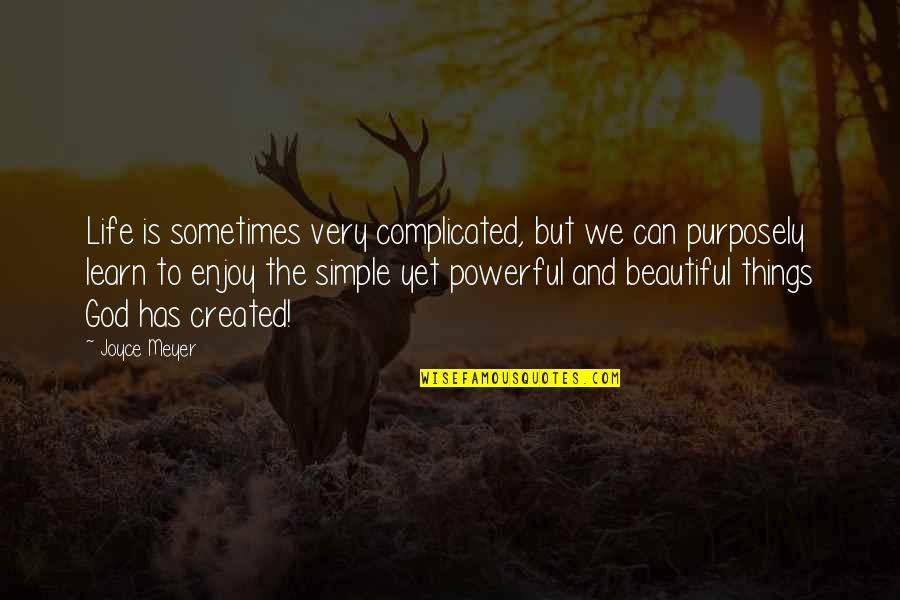 Life Is Beautiful But It's Complicated Quotes By Joyce Meyer: Life is sometimes very complicated, but we can