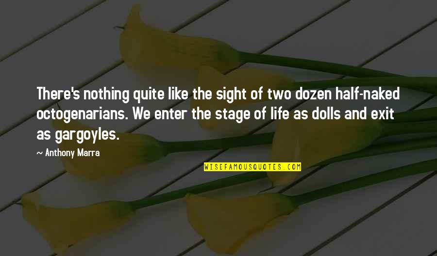Life Is But A Stage Quotes By Anthony Marra: There's nothing quite like the sight of two