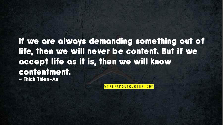 Life Is Demanding Quotes By Thich Thien-An: If we are always demanding something out of